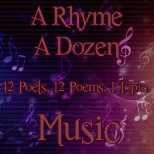 A Rhyme A Dozen ― Music: 12 Poets, 12 Poems, 1 Topic