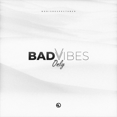 Bad Vibes Only - Single