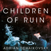 Children of Ruin - Adrian Tchaikovsky