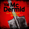 Der Knochengarten: Thriller (Carol Jordan und Tony Hill 11) - Val McDermid