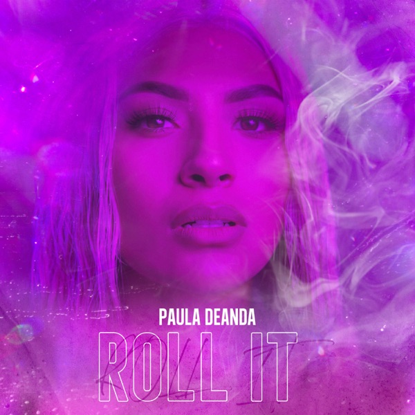 Roll It - Single - Paula DeAnda