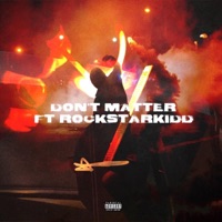 Don't Matter (feat. RockstarKidd) - Single - Kizzle Stacks