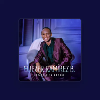 Listen to Eliezer Ramirez B, watch music videos, read bio, see tour dates & more!