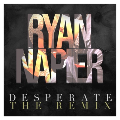 Desperate  [Radio Edit] [Remix] - Single