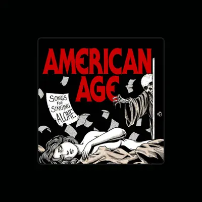 Listen to American Age, watch music videos, read bio, see tour dates & more!