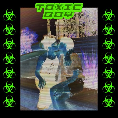 Toxic Boy - Single
