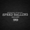 Speed Balling (feat. Blk Red & Mte Blkp) - Single