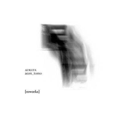 Aeon Tomo (Reworks) - EP