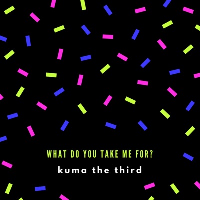 What Do You Take Me For? - Single