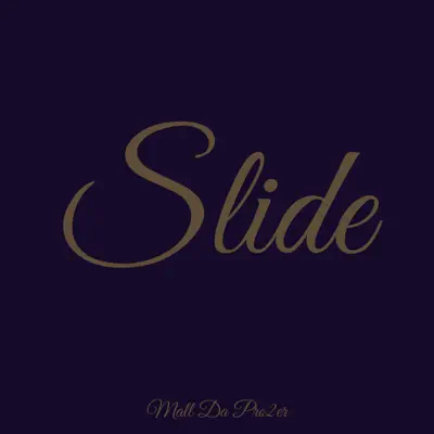 Ascolta 'Slide - Single' di Mall Da Pro2er