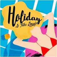Holiday - Single - La Tribu Royale