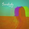Somebody - Single