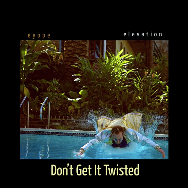 Don't Get It Twisted (feat. Jamison Ross) - Single