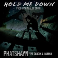 Hold Me Down (feat. Jrumma ) - Single - PhatShayn