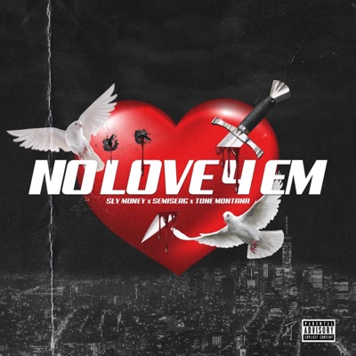 No Love 4 Em (feat. Semiserg & Tone Montana) - Single