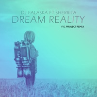 Dream Reality (feat. Sherrita) [F.G. Project Remix] - Single - DJ Falaska