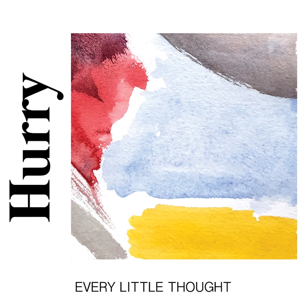 Every Little Thought by Hurry