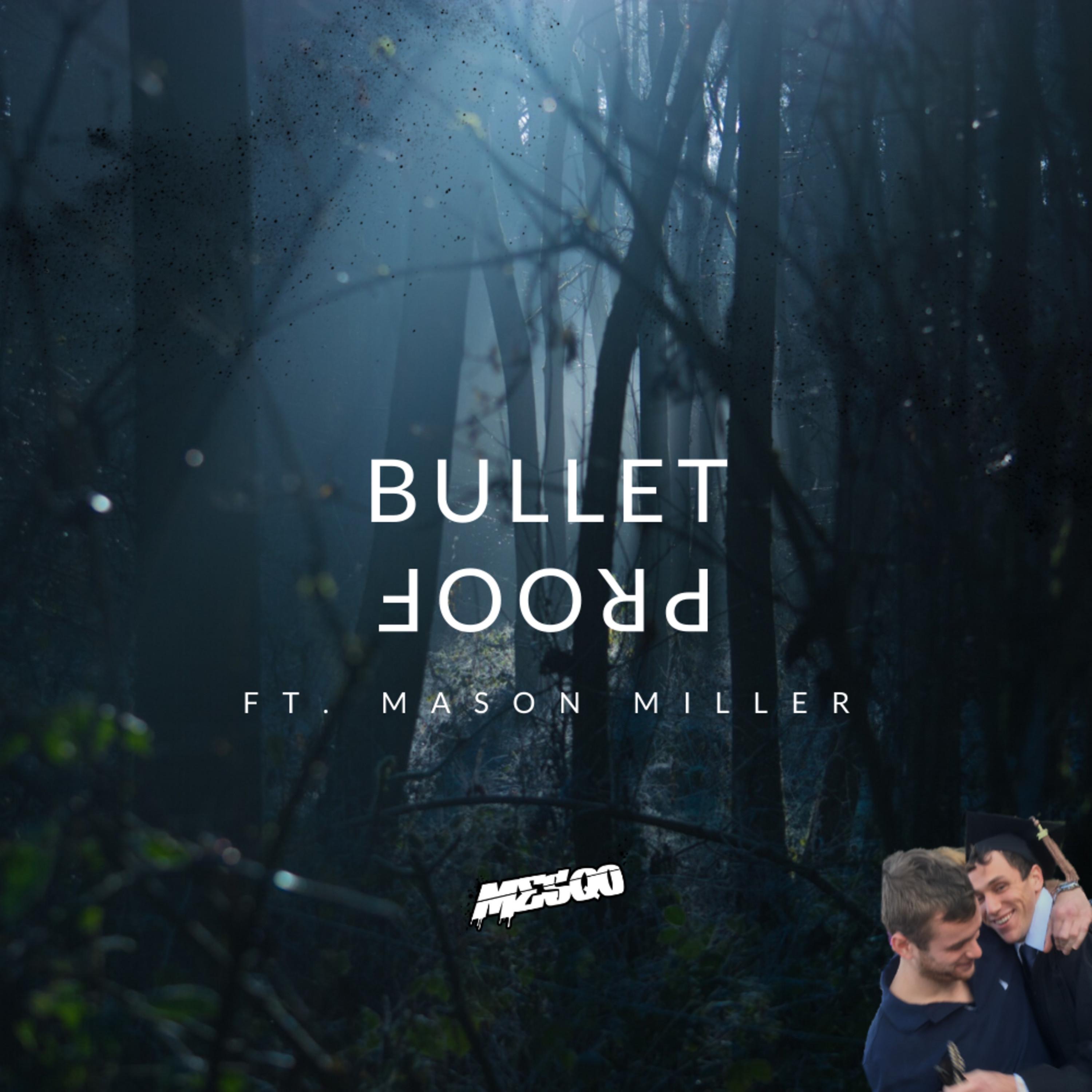 Bulletproof (feat. Mason Miller) - Single by Mesqo album cover