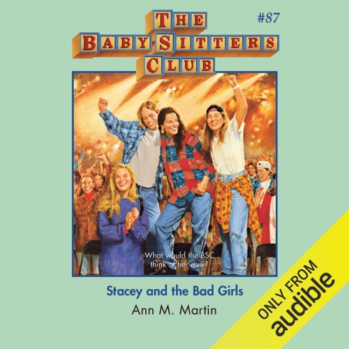 Stacey and the Bad Girls: The Baby-Sitters Club, Book 87 (Unabridged) cover
