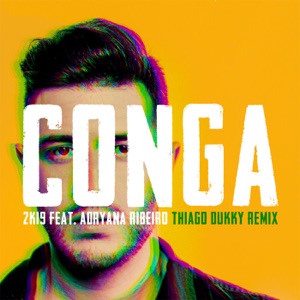 Conga 2K19 (Thiago Dukky Remix) [feat. Adryana Ribeiro] - Single