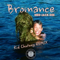 Bromance [Kid Chutney Remix] [feat. Kid Chutney & Jack Dee] - Single - Egil Ellevill