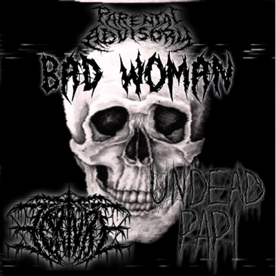 Bad Woman (feat. Undead Papi) - Single