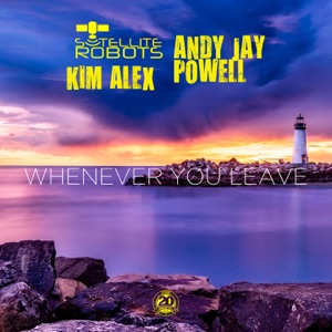 Whenever You Leave (Andy Jay Powell Club Mix)