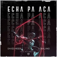 Echa Pa Aca (feat. David Aries) - Single - Losalano