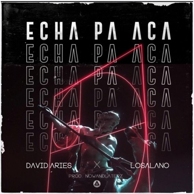 Echa Pa Aca (feat. David Aries) - Single