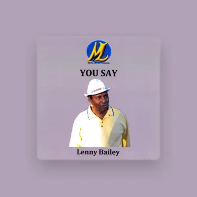Listen to Lenny Bailey, watch music videos, read bio, see tour dates & more!