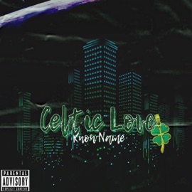 Celtic Love (feat. Already Dead) Know Name