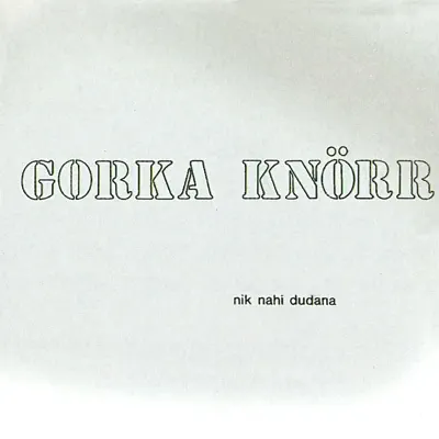 Nik nahi dudana - Gorka Knörr Nik nahi dudana - Gorka Knörr