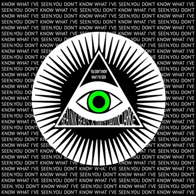 You Don't Know What I've Seen (feat. Derty David Clarke) - Single