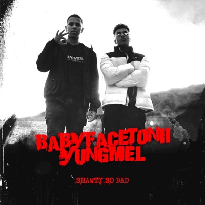 Shawty So Bad (feat. YungMel) - Single