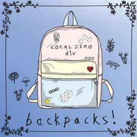 Backpacks! (feat. D1v) Local Zero