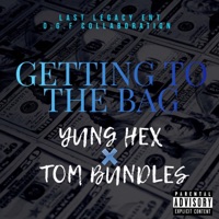 Getting to the Bag (feat. Tom Bundles) - Single - Yung Hex