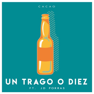 Un Trago O Diez (feat. JD Porras) - Single