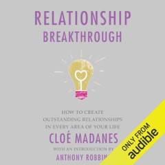 Relationship Breakthrough: How to Create Outstanding Relationships in Every Area of Your Life (Unabridged)