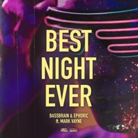 Best Night Ever (feat. Mark Vayne) - Single - Bassbrain & Ephoric