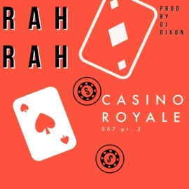 Casino Royale (007 Pt. 2) Rah Rah