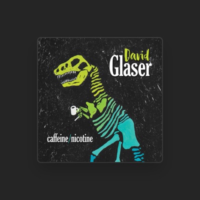 Listen to David Glaser, watch music videos, read bio, see tour dates & more!