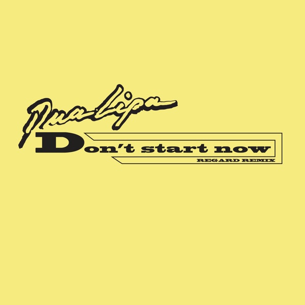 Dua Lipa – Don’t Start Now (Regard Remix) – Single (2020) 