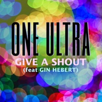 Give a Shout (feat. Gin Hebert) - Single - One Ultra