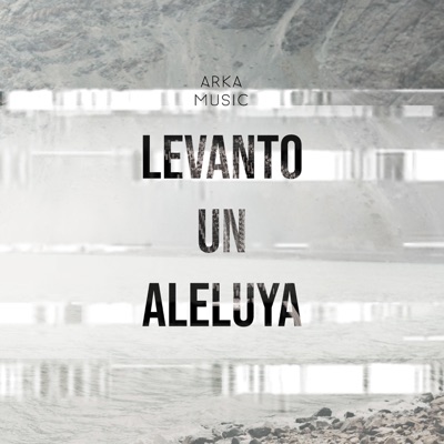 Levanto Un Aleluya (feat. Cristobal Campos & Gene Valenzuela) - Single