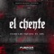 El Chente (feat. ADX) - Fuerza de Tijuana lyrics