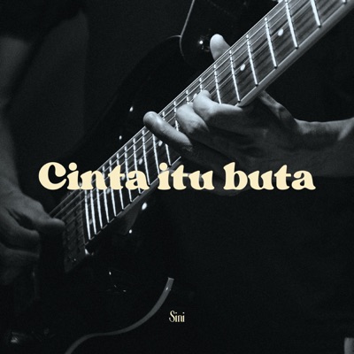 Sini - Cinta Itu Buta