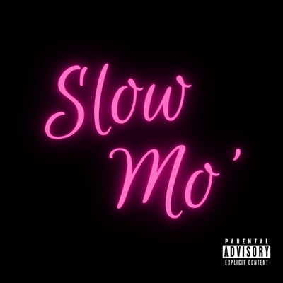 Slow Mo' (feat. Cam W.A.G.E) - Single