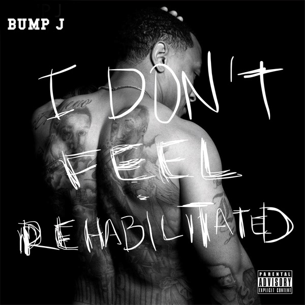 I Don't Feel Rehabilitated - Bump J