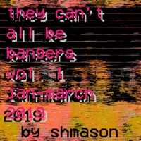 They Can't All Be Bangers, Vol. 1 - Shmason