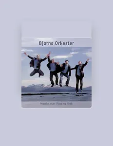 Dengarkan Bjørns Orkester, tonton video musik, baca bio, lihat tanggal tur & lainnya!